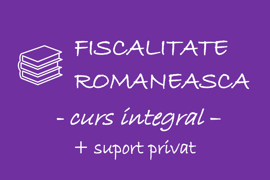 Fiscalitate Romaneasca (Engleza) – curs integral – 🟪👩🏻‍🏫