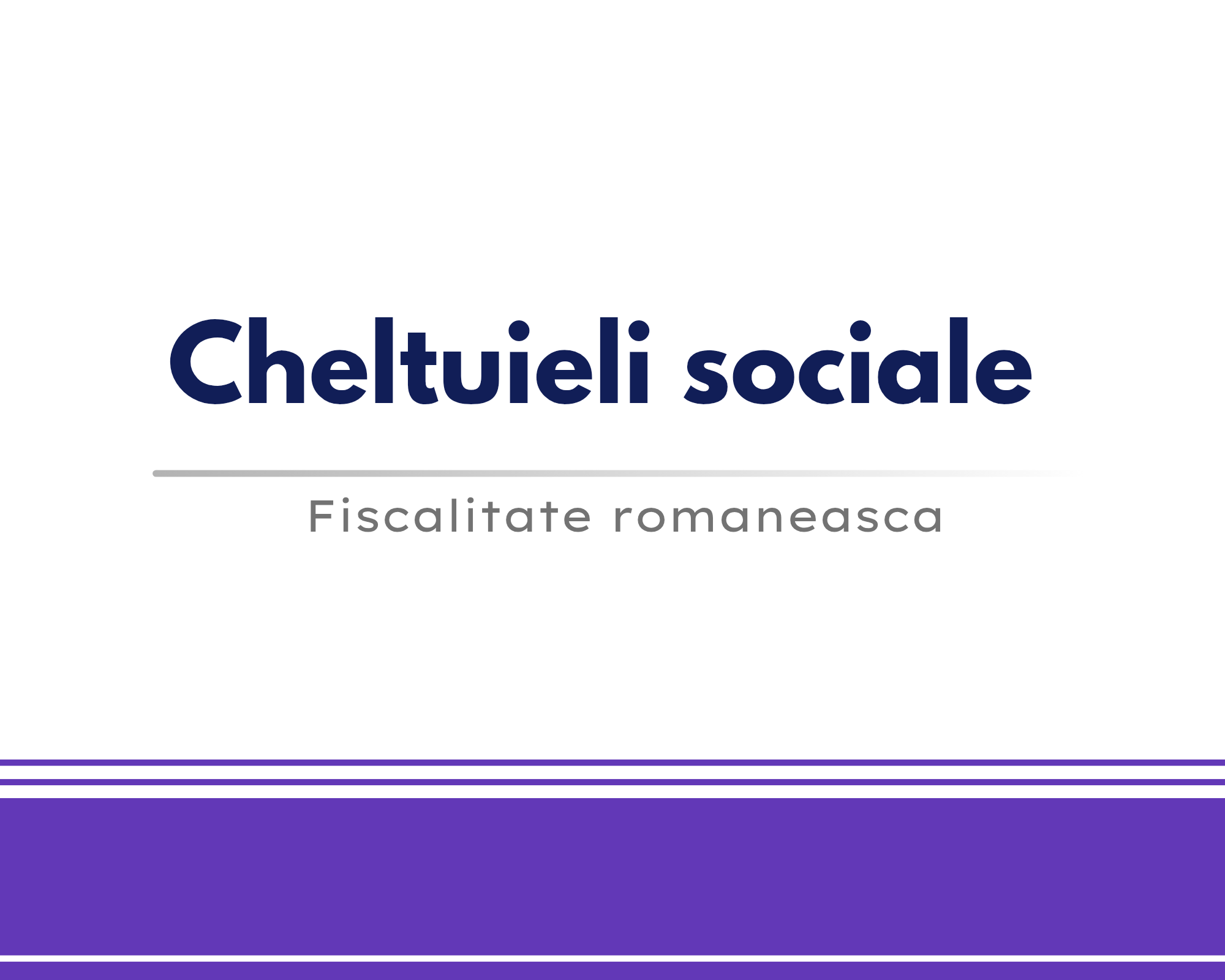 Cheltuieli sociale 🎁 🟪