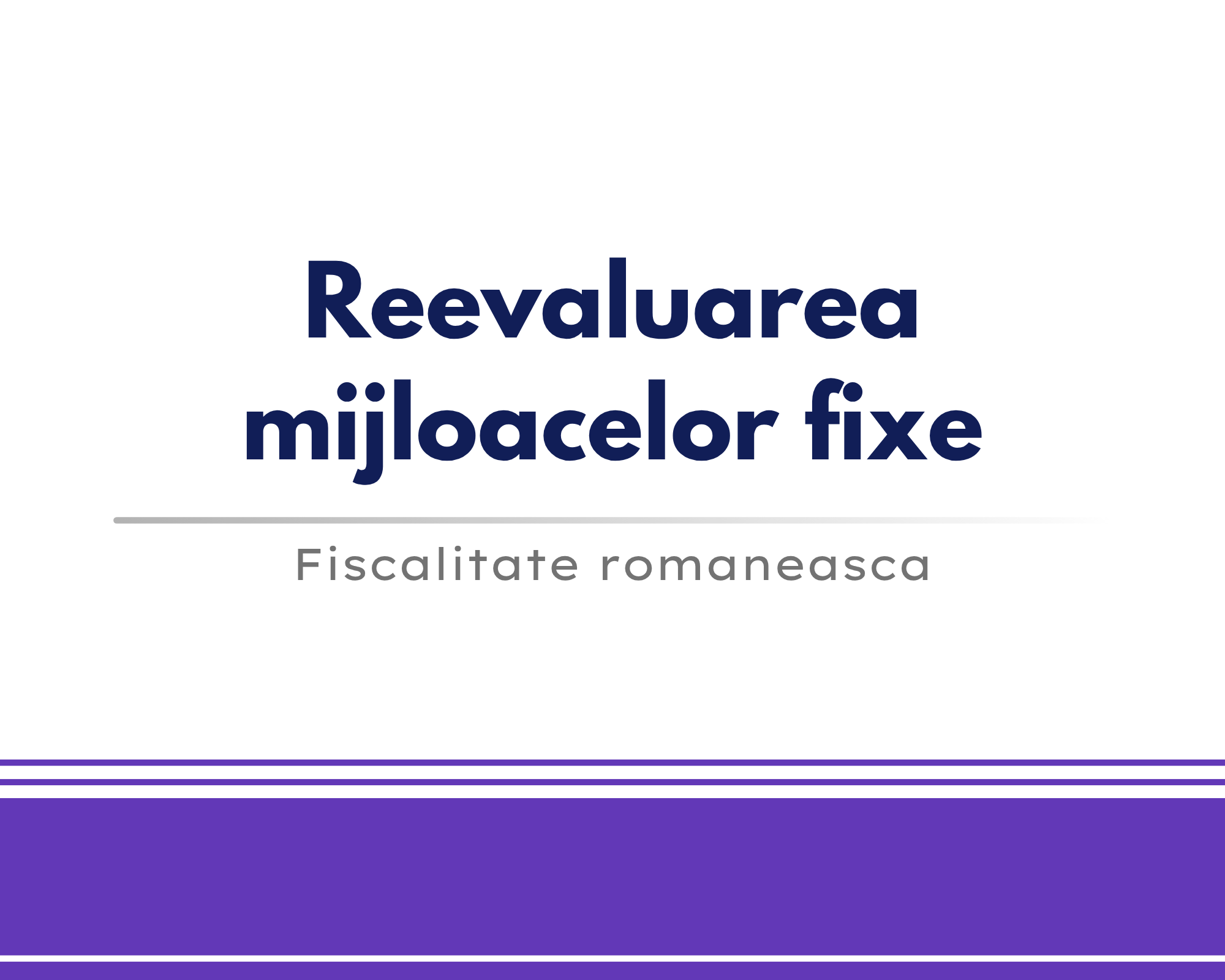 Reevaluarea mijloacelor fixe 🎁🟪