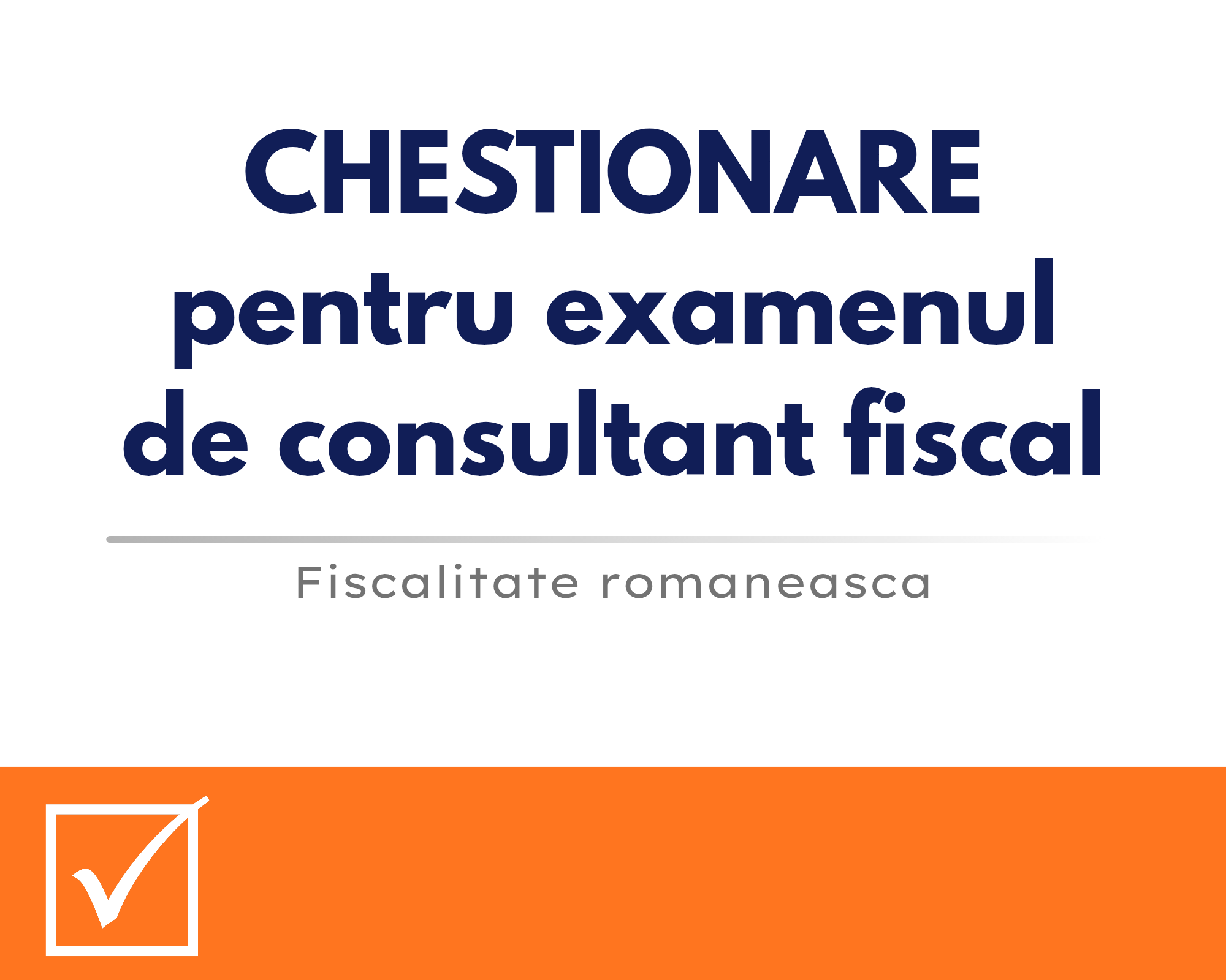 Chestionare pentru examenul de consultant fiscal 🟧 🟪 – Abonament