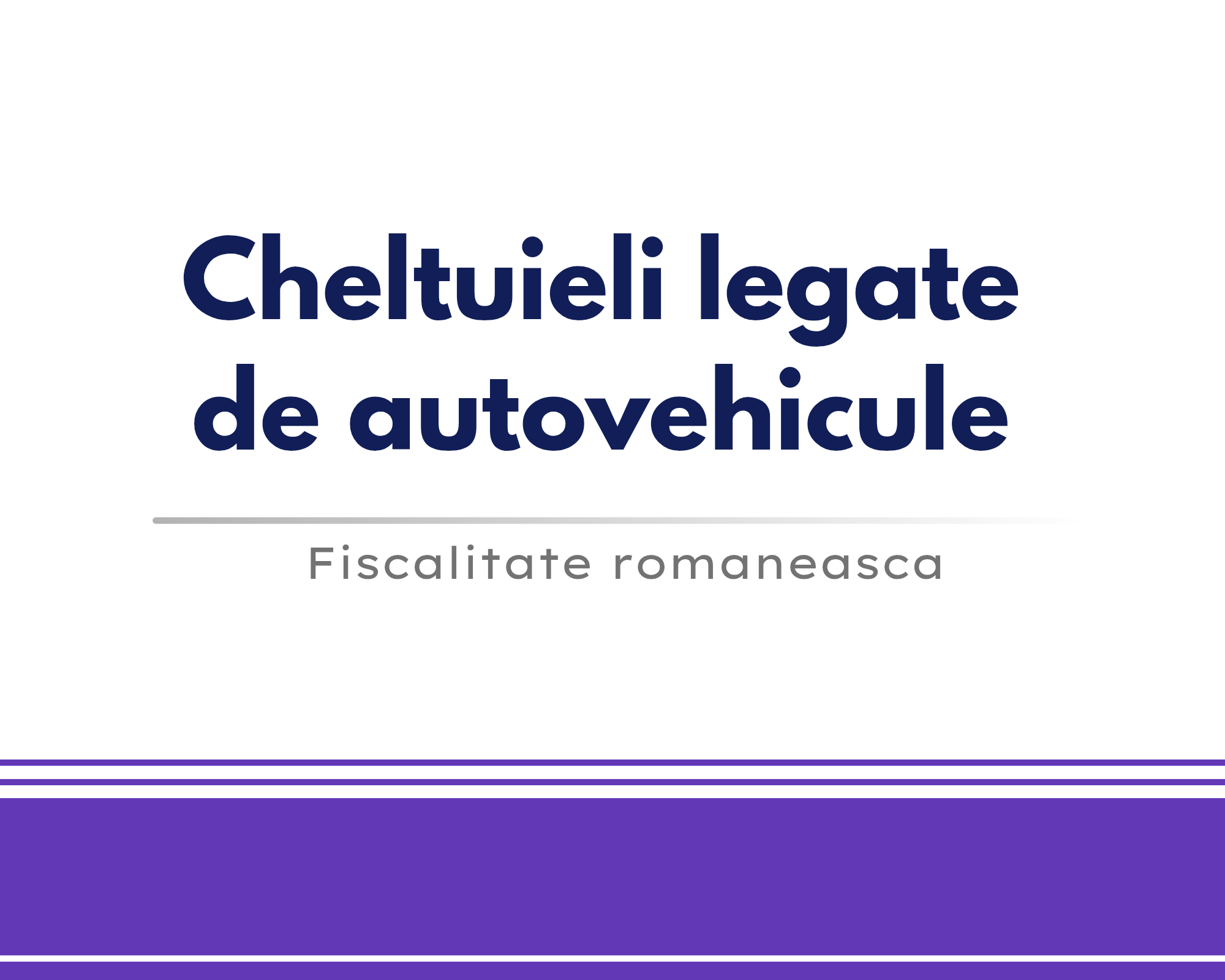 Cheltuieli legate de autovehicule 🎁 🟪