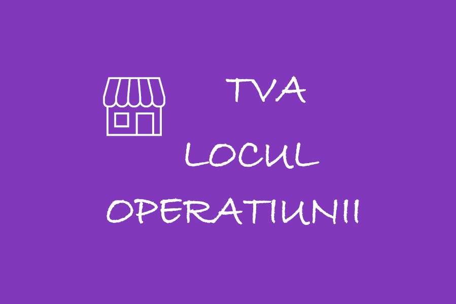 TVA – Locul operatiunii 🎁🟪