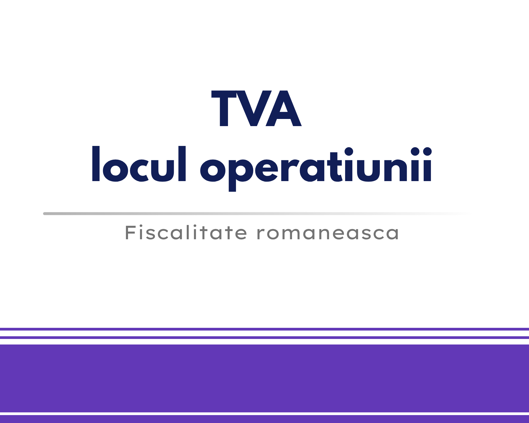 TVA – Locul operatiunii 🎁🟪