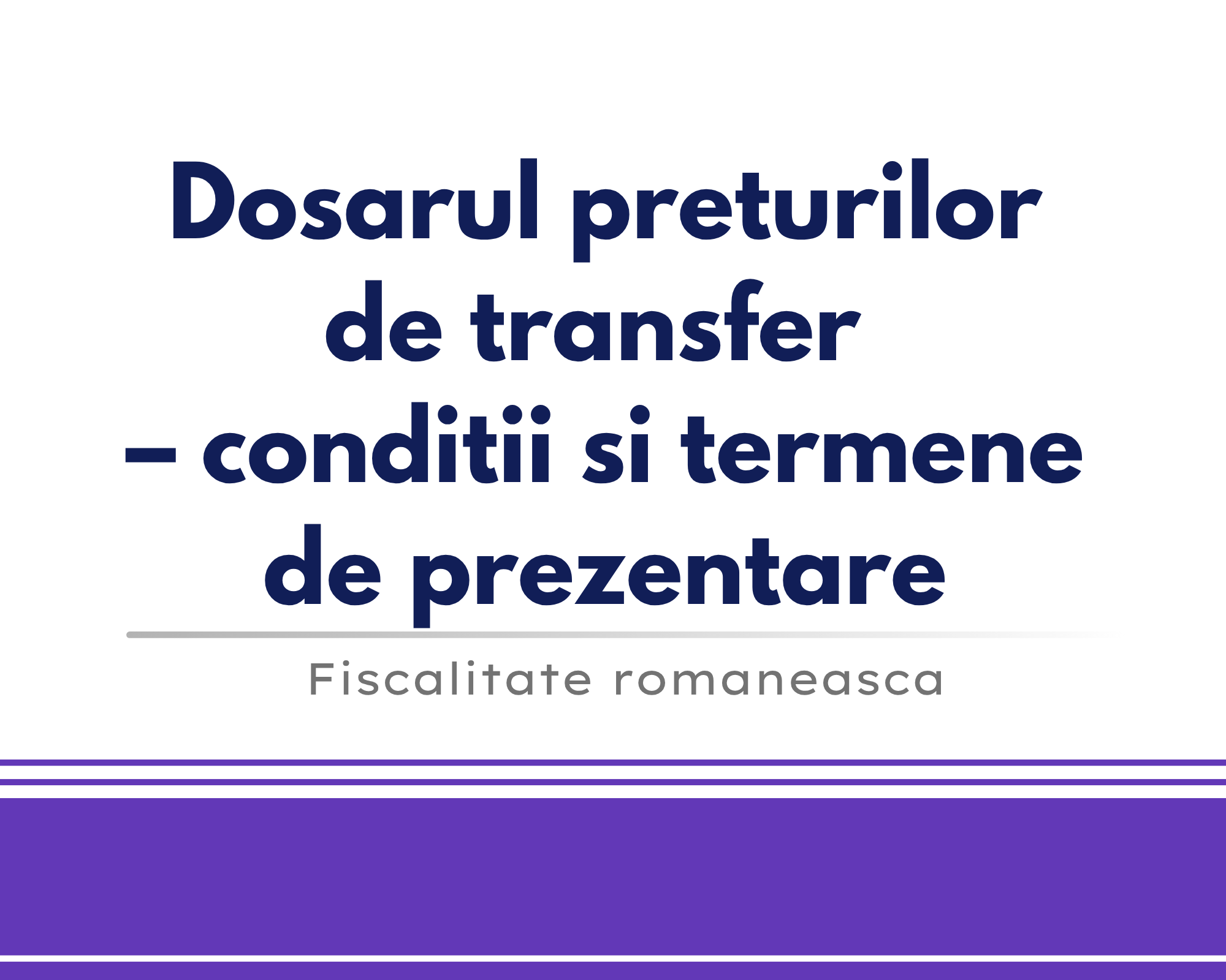 Dosarul preturilor de transfer – conditii si termene de prezentare 🎁🟪