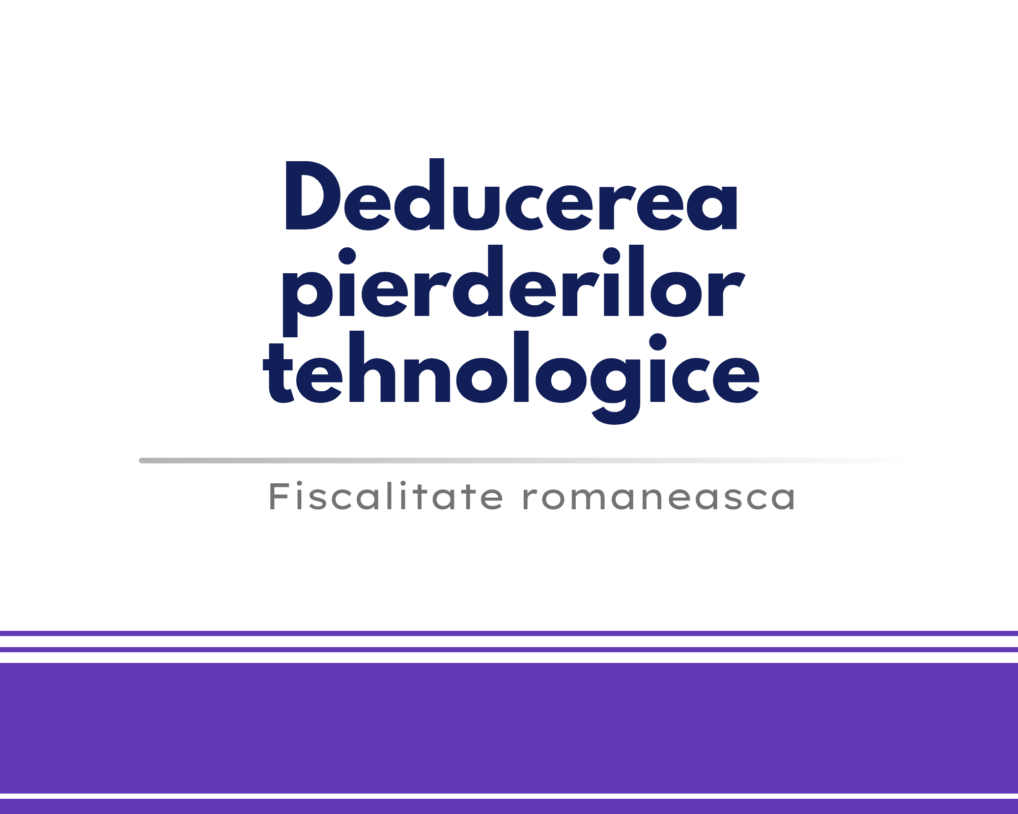 Deducerea pierderilor tehnologice 🎁🟪