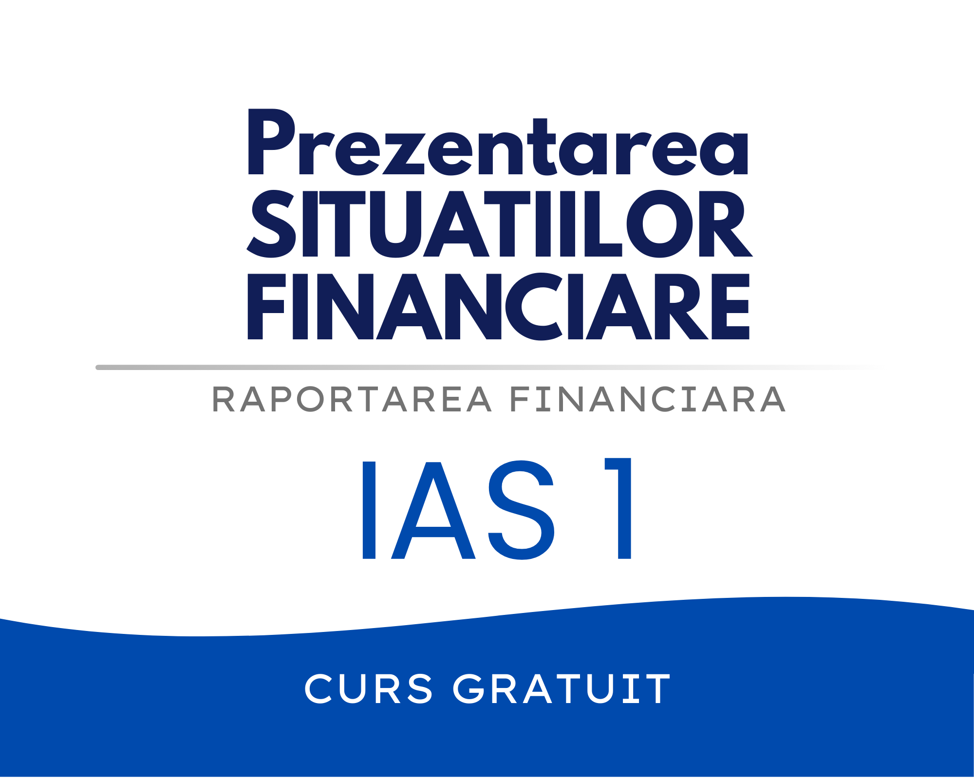IAS 1 – Prezentarea Situatiilor Financiare 🎁🟦