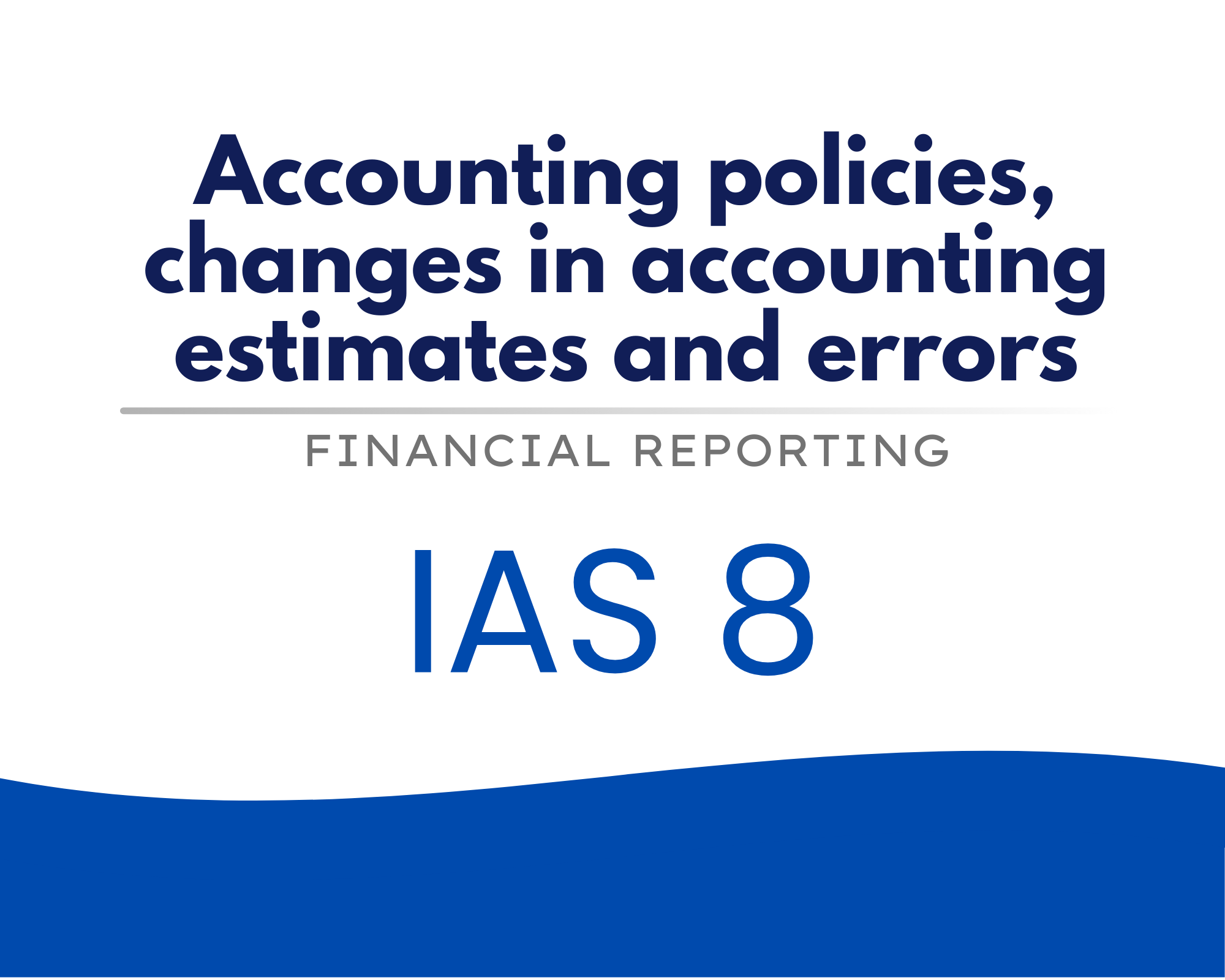 IAS 8 – Accounting policies, changes in accounting estimates and errors 🟦 – Abonament lunar