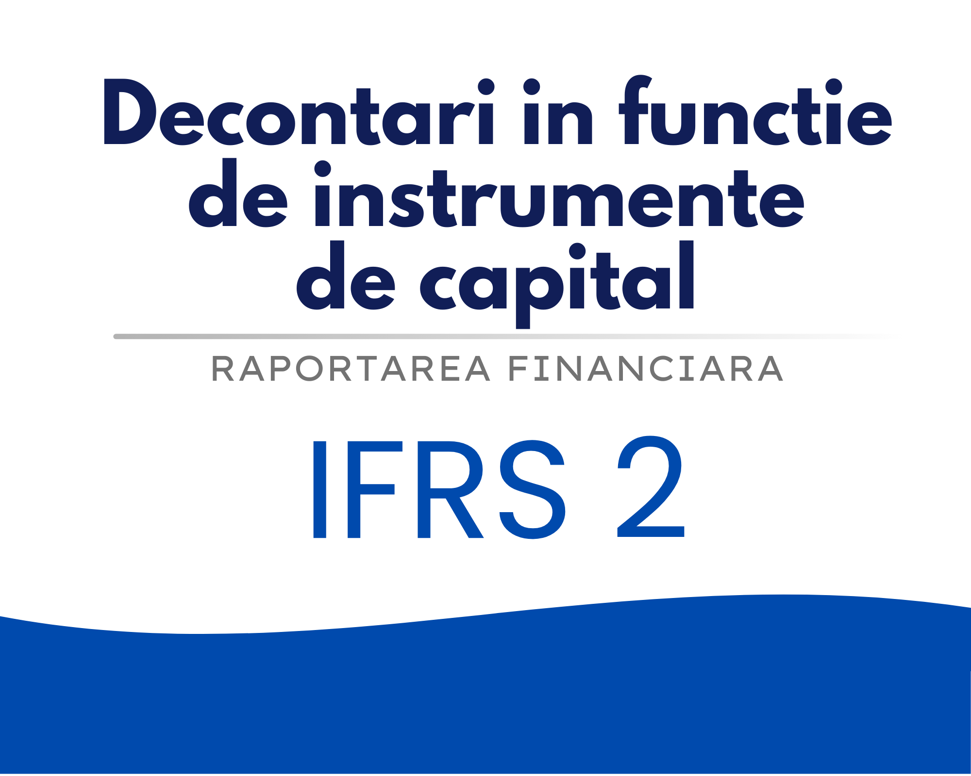 IFRS 2 – Decontari in functie de instrumente de capital 🟦