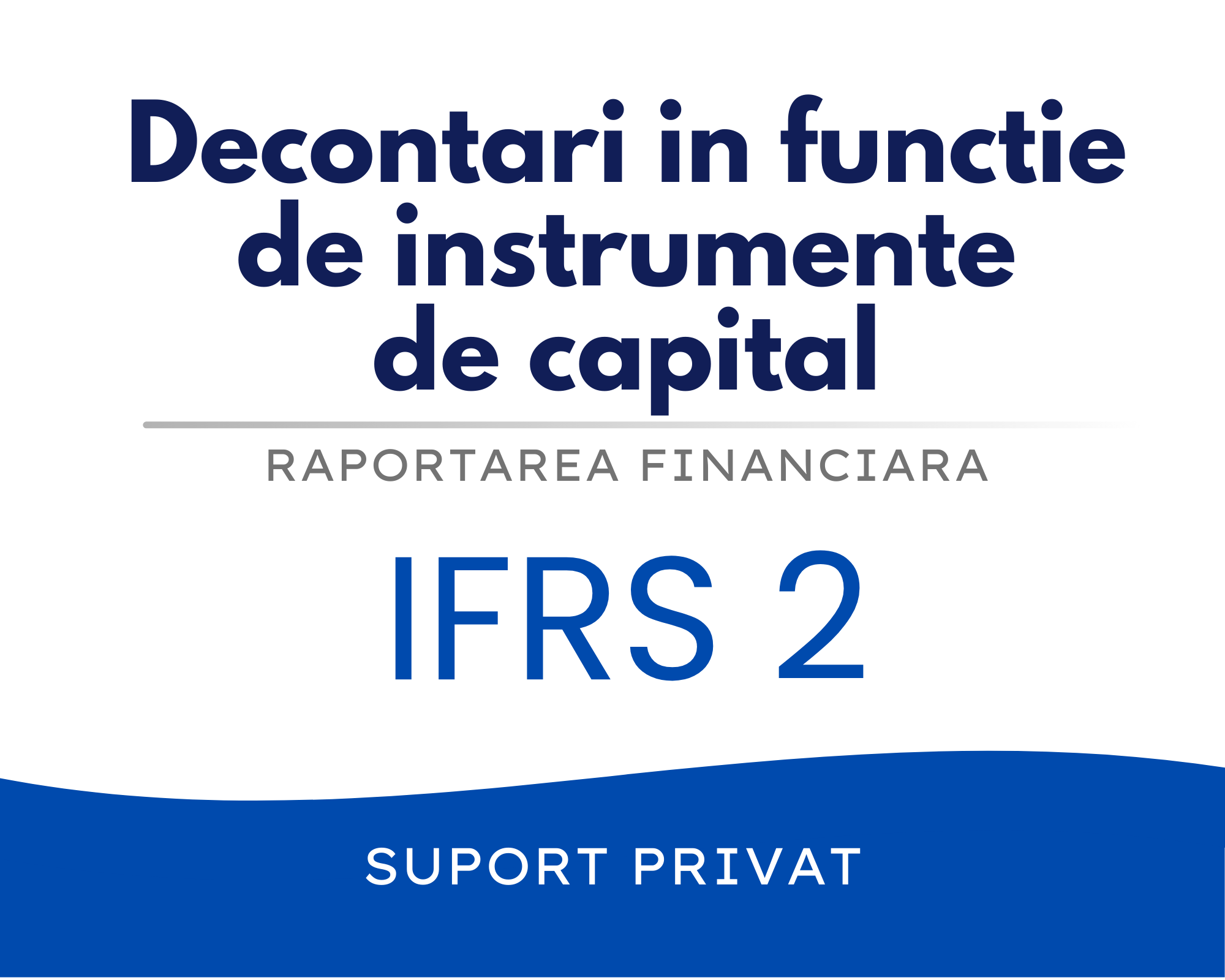 IFRS 2 – Decontari in functie de instrumente de capital 🟦👩🏻‍🏫