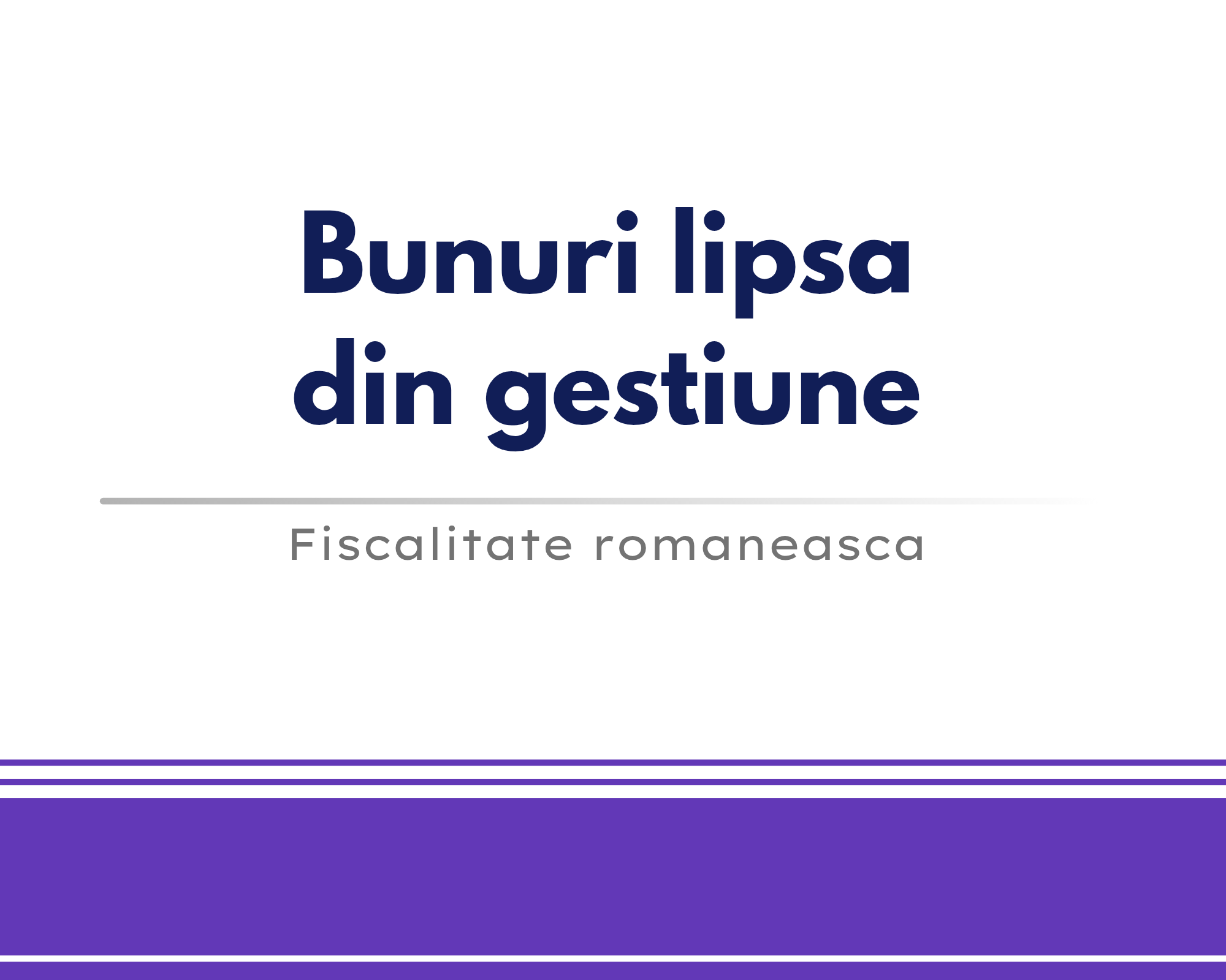 Bunuri lipsa din gestiune 🎁 🟪