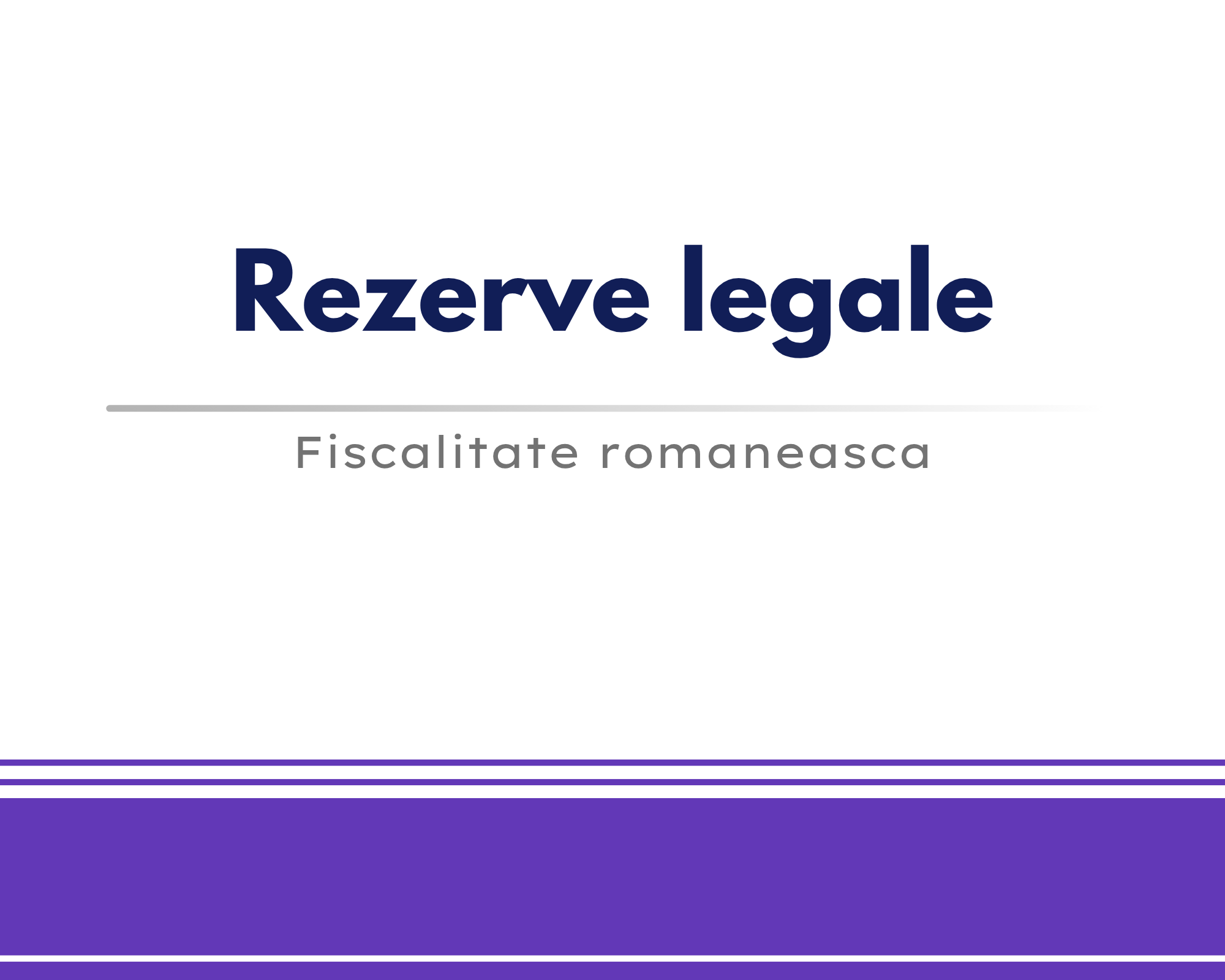 Rezerve legale 🎁🟪