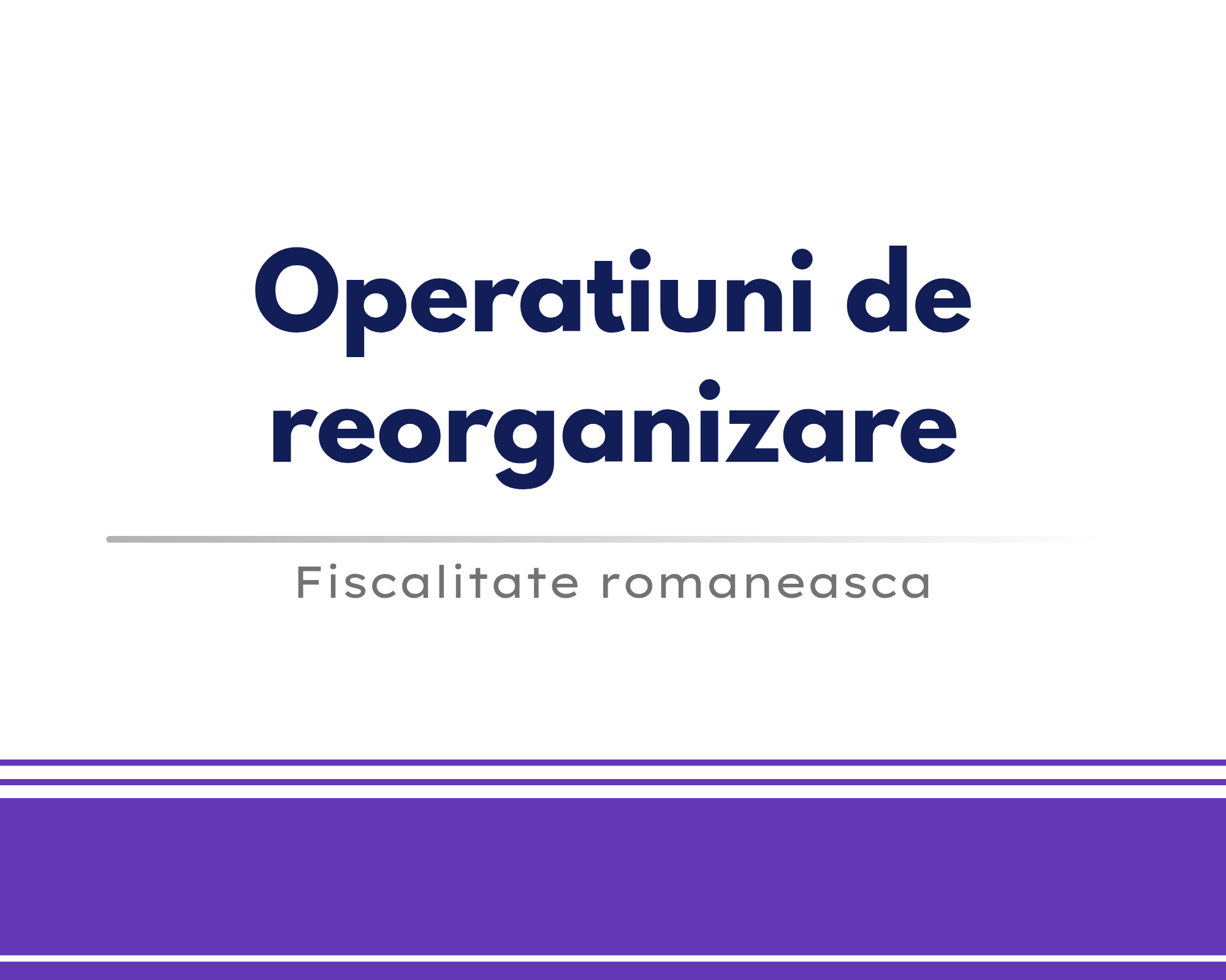 Operatiuni de reorganizare 🟪