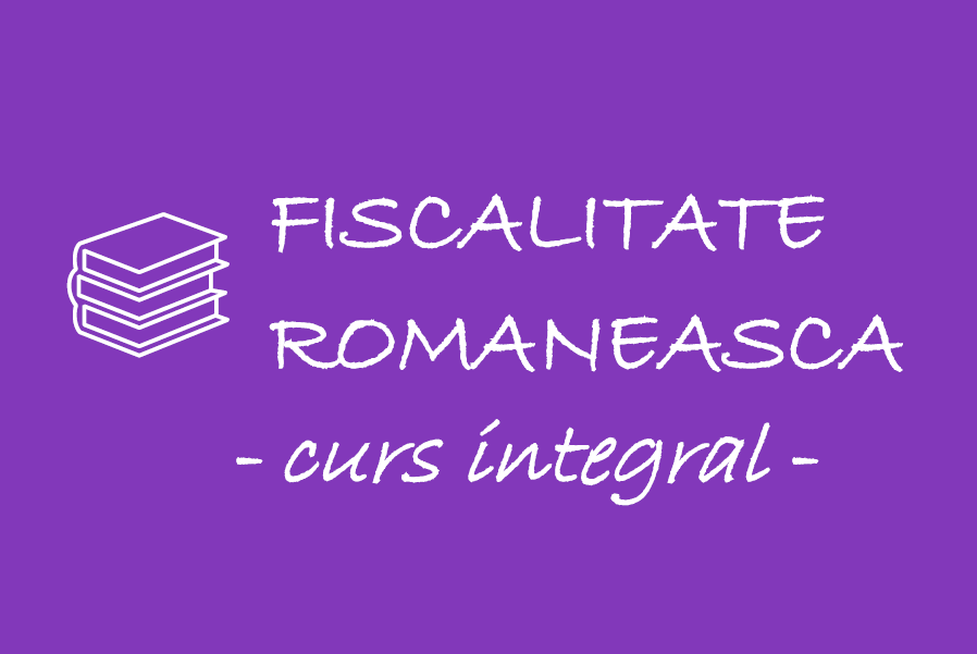 Fiscalitate Romaneasca (Engleza) – curs integral – 🟪