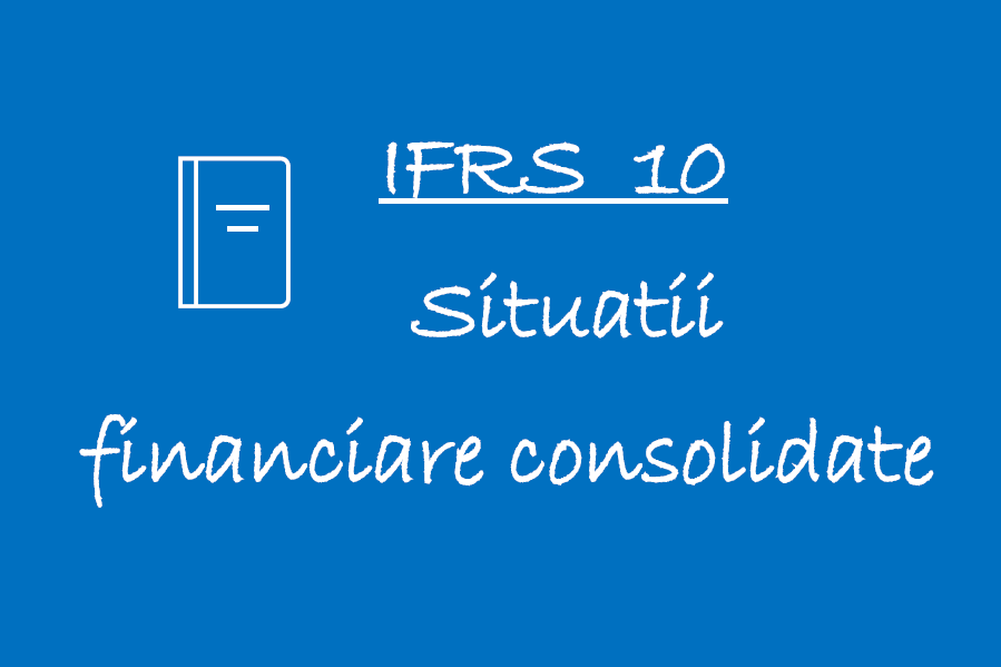 IFRS 10 – Situații financiare consolidate 🟦