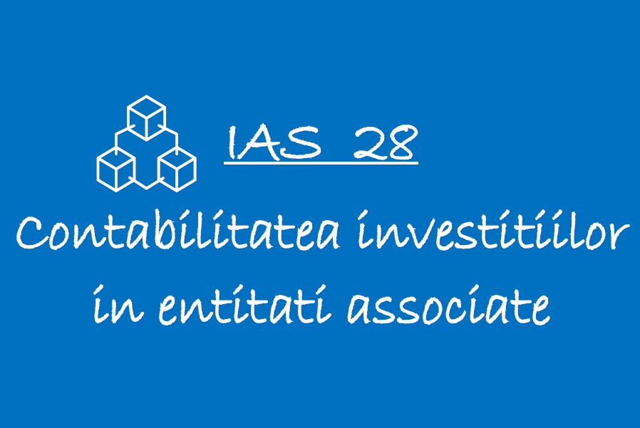 IAS 28 – Contabilitatea investitiilor in entitati asociate🟦